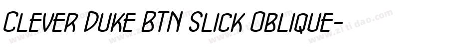 Clever Duke BTN Slick Oblique字体转换